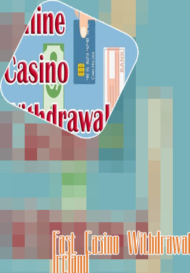 Fast withdrawal online casino ie