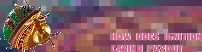 How does ignition casino payout