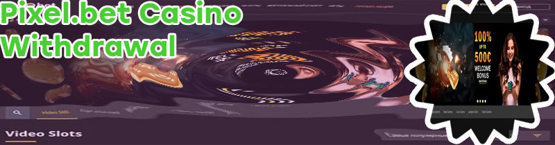 Pixelbet online casino easy withdrawal